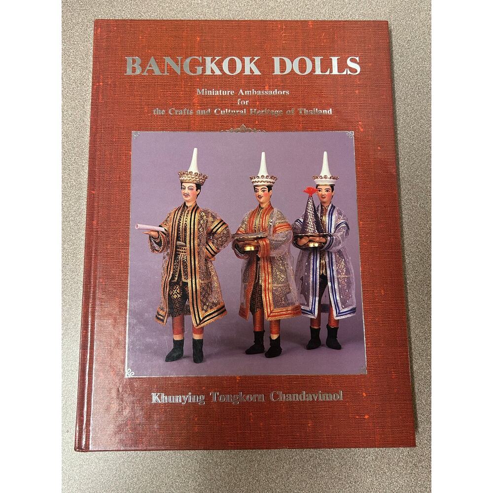 Bangkok Dolls: Miniature Ambassadors for the Crafts and Culture - 1994 Hardcover